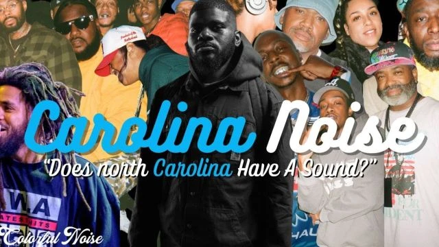 Carolina Noise | Does North Carolina Hip Hop have a sound?